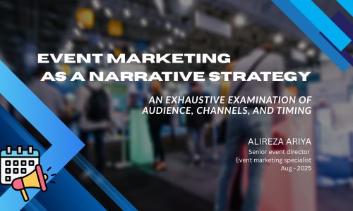 Event Marketing as a Narrative Strategy   an article by alireza ariya   senior event director and event marketing specialist