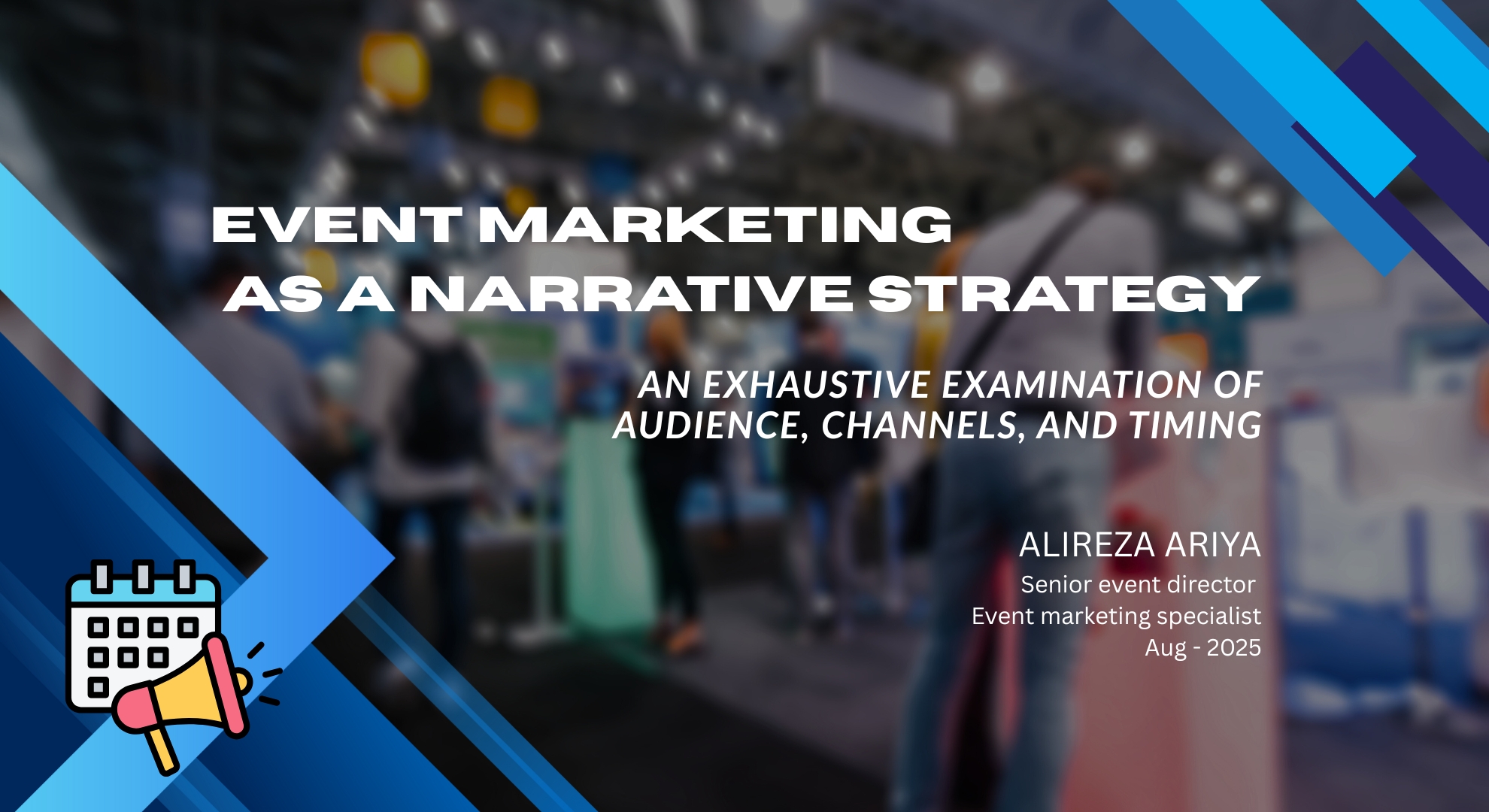 Event Marketing as a Narrative Strategy - an article by alireza ariya - senior event director and event marketing specialist