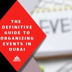 The Definitive Guide to Organizing Events in Dubai