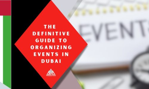 The Definitive Guide to Organizing Events in Dubai
