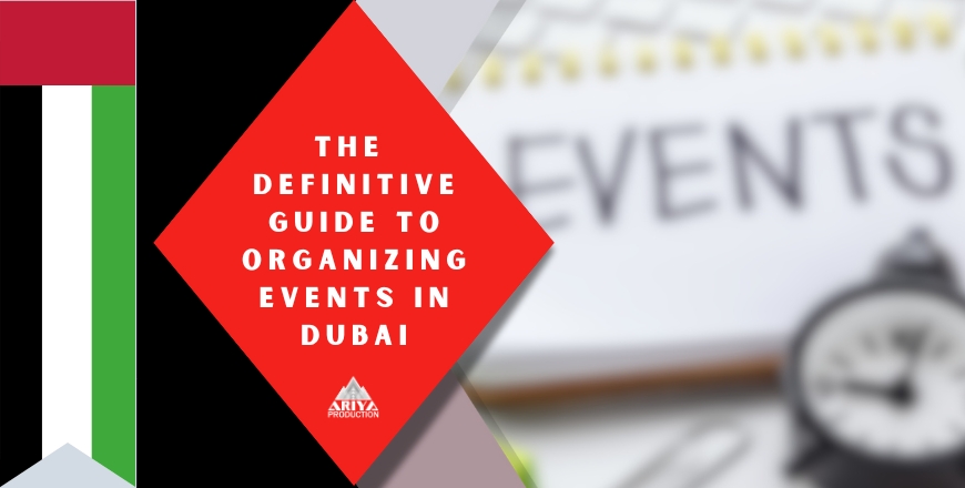 The Definitive Guide to Organizing Events in Dubai